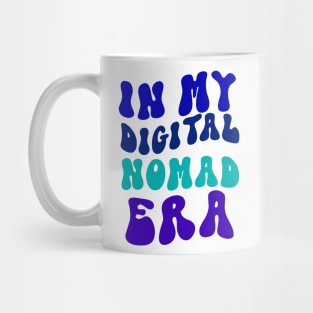 In my digital nomad era Mug